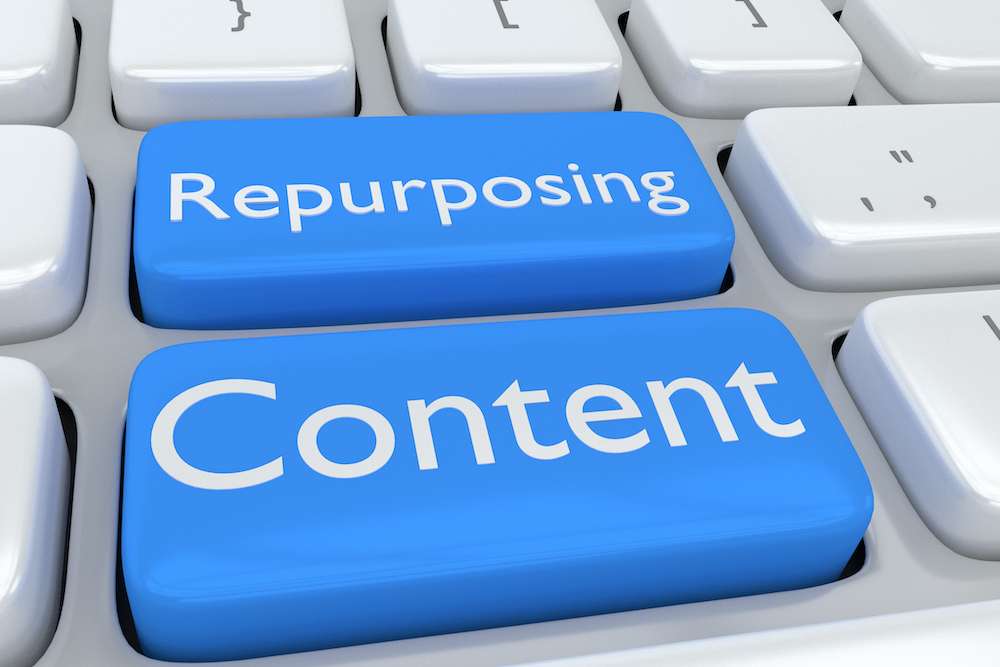 Keys to Repurposing Your Content